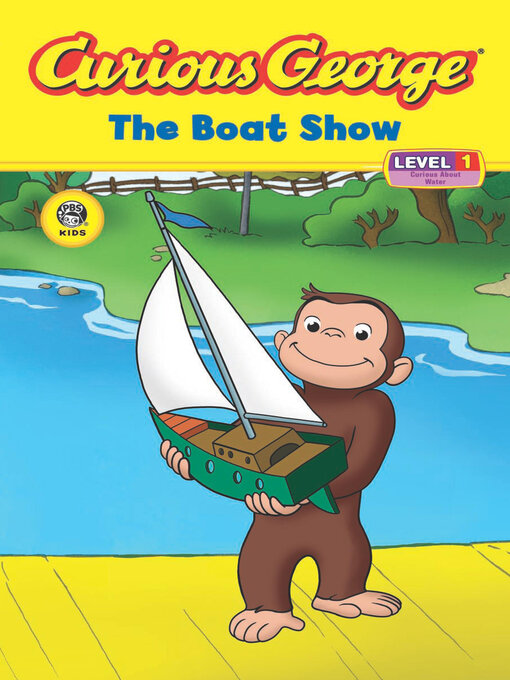 Title details for Curious George the Boat Show by H.A. Rey - Available